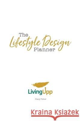 The Lifestyle Design Planner Stacy Fisher 9780997485356 Living Upp - książka