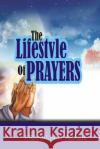 The Lifestyle of Prayers: Prayer Franklin N. Abazie 9781945133220 Miracle of God Ministries