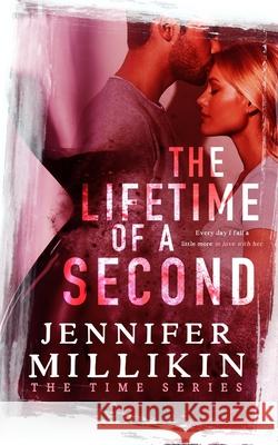 The Lifetime of A Second Jennifer Millikin 9781732658707 Jnm LLC - książka