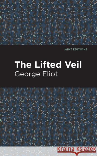 The Lifted Veil George Eliot Mint Editions 9781513270401 Mint Editions - książka