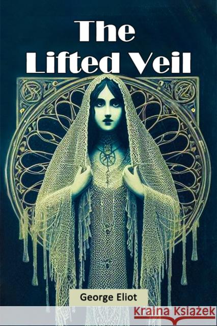 The Lifted Veil George Eliot 9789368095057 Double 9 Books - książka