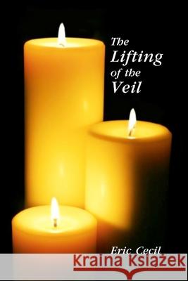 The Lifting of the Veil Eric Cecil 9780615771922 Cecil Publishing - książka