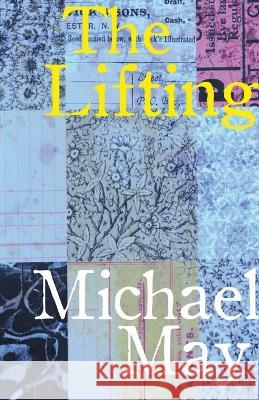 The Lifting: Paperback Edition Michael May 9781447891901 Lulu.com - książka