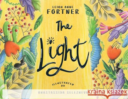 The Light Leigh Anne Fortner Anastassiya Selezneva 9780228838043 Tellwell Talent - książka