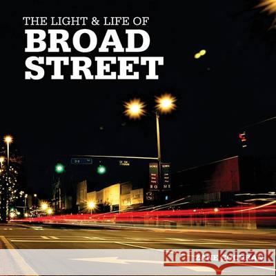 The Light & Life of Broad Street Zane R. Cochran 9781477527887 Createspace - książka