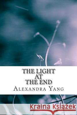 The Light at The End Yang, Alexandra 9781505578782 Createspace - książka