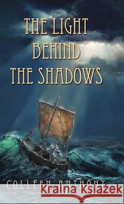 The Light Behind the Shadows Colleen Anthony 9781982243951 Balboa Press - książka