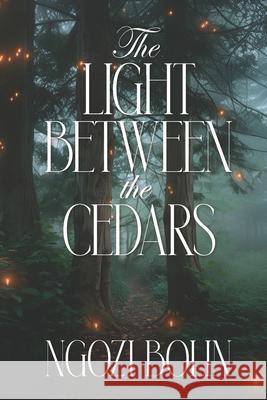 The Light Between the Cedars Ngozi Bolin 9781967733507 Pantraxxa LLC - książka