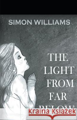 The Light From Far Below Simon Williams (University of California Santa Barbara) 9781787232310 Simon Williams - książka