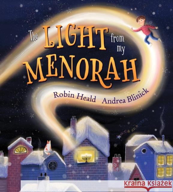 The Light from My Menorah: Celebrating Holidays around the World Robin Heald 9781772782899 Pajama Press - książka