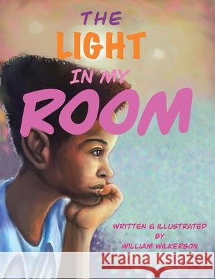 The Light in My Room William Wilkerson 9781664177208 Xlibris Us - książka