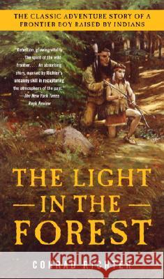 The Light in the Forest Conrad Richter 9781400077885 Vintage Books USA - książka