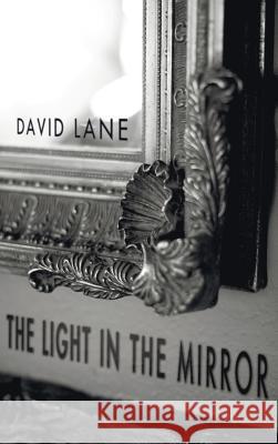 The Light in the Mirror David I Lane 9781498259873 Resource Publications (CA) - książka