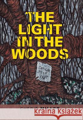 The Light in the Woods Cherie Miller 9781984524942 Xlibris Us - książka