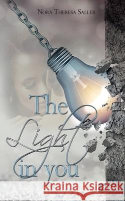 The Light in you Nora Theresa Saller 9783754308554 Books on Demand - książka