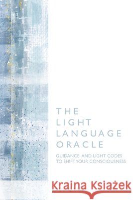 The Light Language Oracle Yoshie Takeo 9781006748110 Blurb - książka