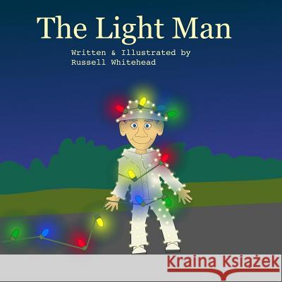 The Light Man Russell Whitehead Russell Whitehead 9781500879419 Createspace - książka