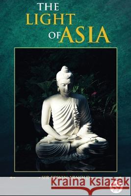 The Light of Asia Sir Edwin Arnold   9789356568471 Double 9 Booksllp - książka