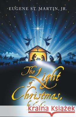 The Light of Christmas, by E.C. Eugene, Jr. S 9781663271440 iUniverse - książka