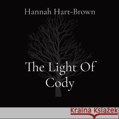 The Light Of Cody Hannah L Hart-Brown   9781088193716 IngramSpark - książka