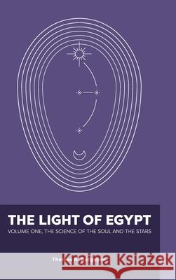 The Light of Egypt: Volume One, the Science of the Soul and the Stars Thomas Burgoyne 9781953450708 Mockingbird - książka