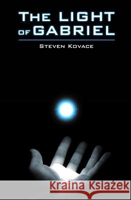 The Light of Gabriel Steven Kovace 9781500499235 Createspace - książka