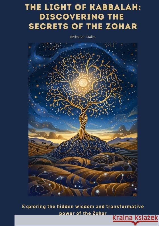 The Light of Kabbalah:  Discovering the  Secrets of the Zohar Bat-Malka, Rivka 9783384423832 tredition - książka