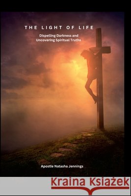 The Light of Life Apostle Natasha Jennings 9781300105190 Lulu.com - książka