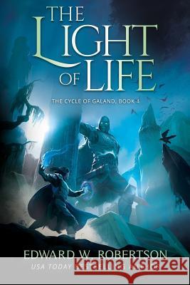 The Light of Life Edward W. Robertson 9781546397892 Createspace Independent Publishing Platform - książka