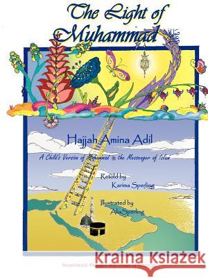 The Light of Muhammad Hajjah Amina Adil Alia Sperling Karima Sperling 9781930409415 Islamic Supreme Council of America - książka