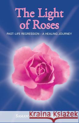 The Light of Roses Samantha Doane-Bates 9781401073169 Xlibris Corporation - książka