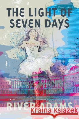 The Light of Seven Days River Adams 9781953002259 Delphinium Books - książka