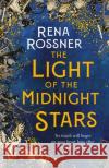 The Light of the Midnight Stars: The beautiful and timeless tale of love, loss and sisterhood Rena Rossner 9780356511467 Little, Brown Book Group