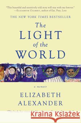 The Light of the World: A Memoir Elizabeth Alexander 9781455599868 Grand Central Publishing - książka