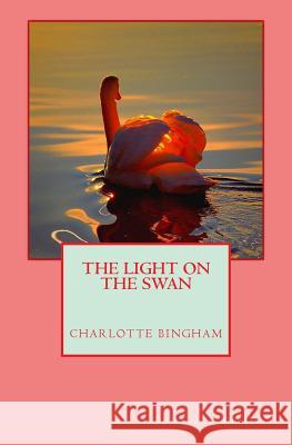 The Light on the Swan Charlotte Bingham Terence Brady 9781502913746 Createspace - książka