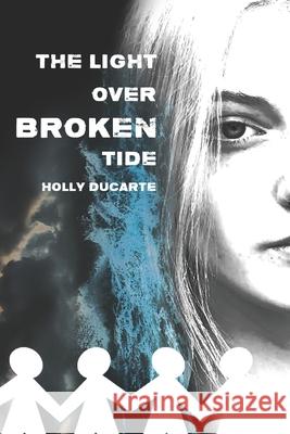 The Light Over Broken Tide Holly Ducarte 9780995869813 Black Ladder Publishing - książka
