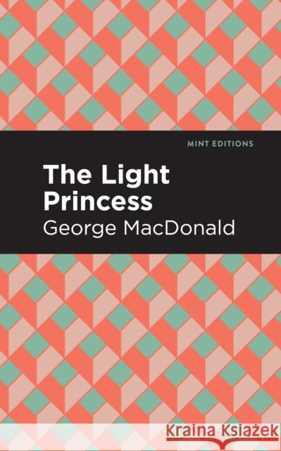 The Light Princess George MacDonald Mint Editions 9781513277509 Mint Editions - książka