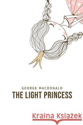 The Light Princess George MacDonald 9781800760820 Mary Publishing Company - książka