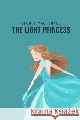 The Light Princess George MacDonald 9781800760837 Public Public Books - książka