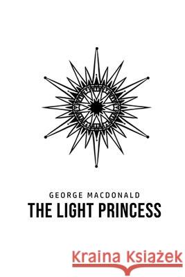 The Light Princess George MacDonald 9781800760851 Susan Publishing Ltd - książka