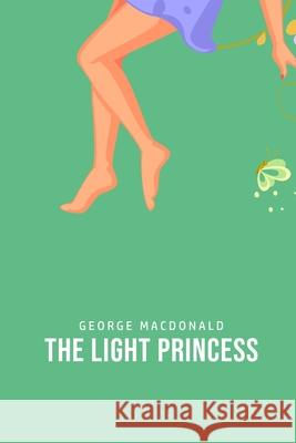 The Light Princess George MacDonald 9781800760868 Texas Public Domain - książka