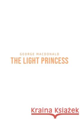 The Light Princess George MacDonald 9781800760899 Yorkshire Public Books - książka