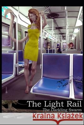 The Light Rail: The Darkling Swarm Joseph McEvoy 9781091184138 Independently Published - książka