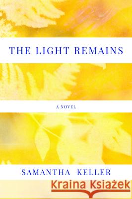 The Light Remains Samantha Keller 9781960803474 Catalyst Press - książka