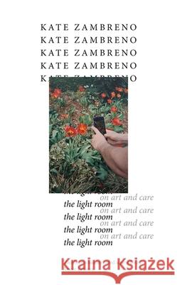 The Light Room Kate Zambreno 9781472158949 Little, Brown Book Group - książka