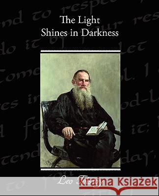 The Light Shines in Darkness Leo Nikolayevich Tolstoy 9781438527451 Book Jungle - książka