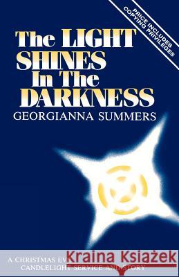 The Light Shines In The Darkness: A Christmas Eve Candlelight Service And Story Summer, Georgianna 9780895368881 CSS Publishing Company - książka