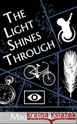 The Light Shines Through McArthur Mike McArthur 9798512198162 Independently published - książka