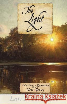 The Light: Tales From a Revolution - New Jersey Lars D. H. Hedbor 9780989441032 Brief Candle Press - książka