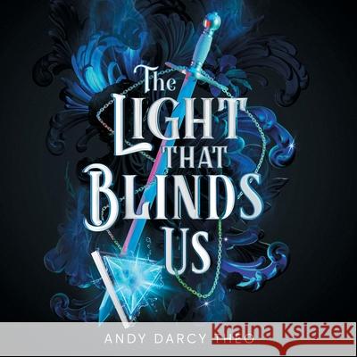 The Light That Blinds Us Andy Darcy Theo Joe Jameson 9781668162484 Simon & Schuster Audio - książka